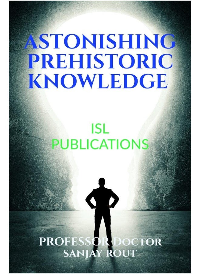 Astonishing Prehistoric Knowledge 