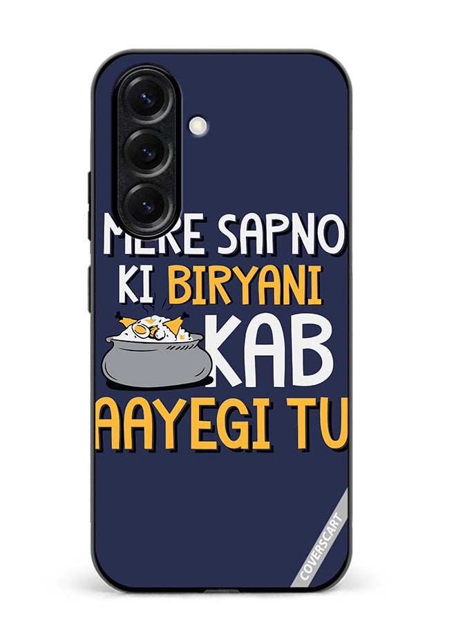 VR CREATIVE Protective Case Cover For Samsung Galaxy A56 Mere Spano Ki Biryani Kab Aayegi Tu Design Multicolour