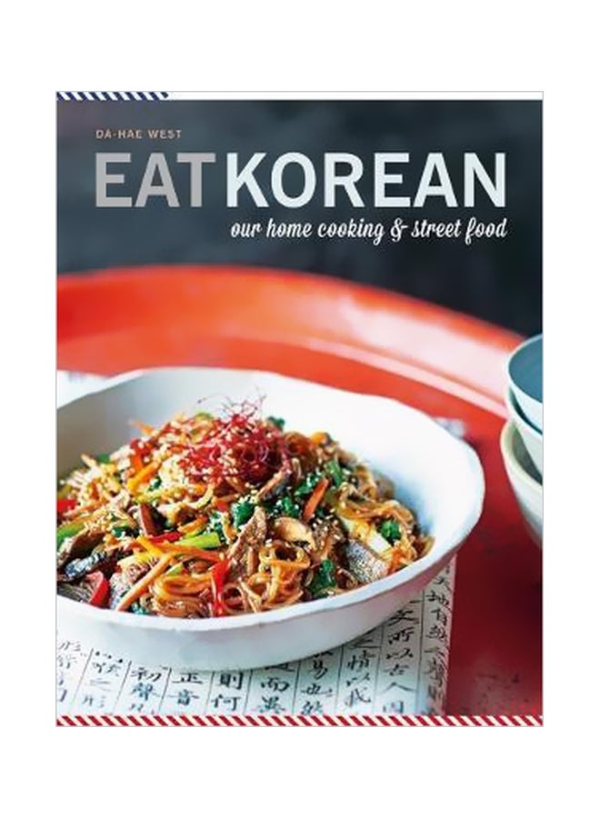 Eat Korean : Our Home Cooking And Street Food