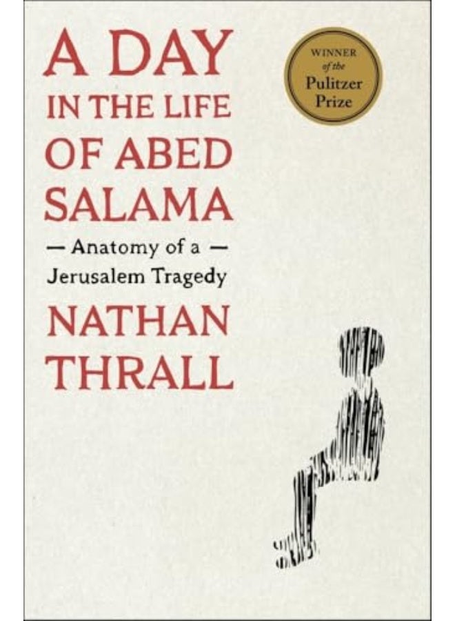 Day In The Life Of Abed Salama By Nathan Thrall Hardcover
