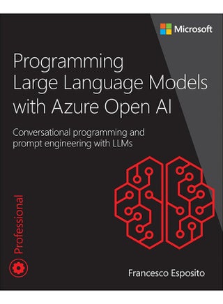 Programming Large Language Models with Azure Open AI: Conversational programming and prompt engineering with LLMs - pzsku/ZAB4BA377E85681B73869Z/45/_/1738237773/bdd8ee2c-c65c-4413-b86d-9cbbca640072
