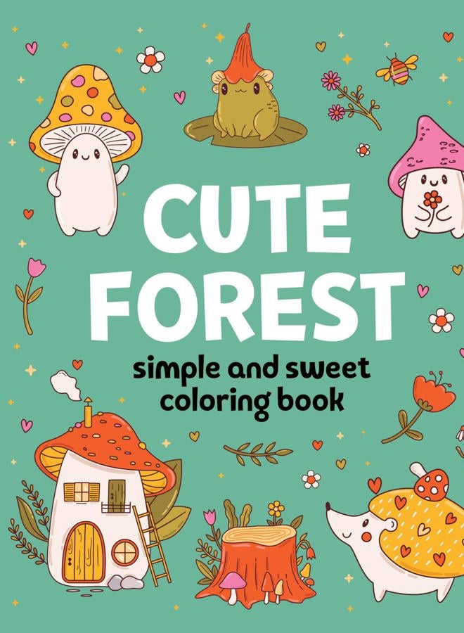 Simple and Sweet Coloring Book: Cute Forest