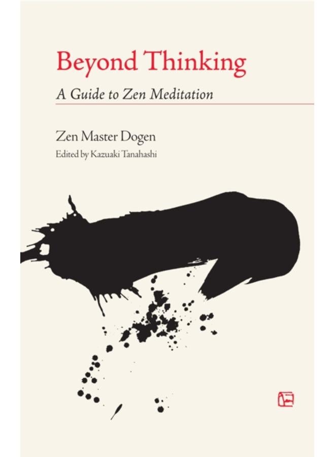 Beyond Thinking : A Guide to Zen Meditation 