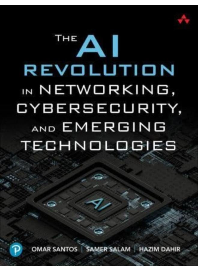 The AI Revolution in Networking, Cybersecurity, and Emerging Technologies 
