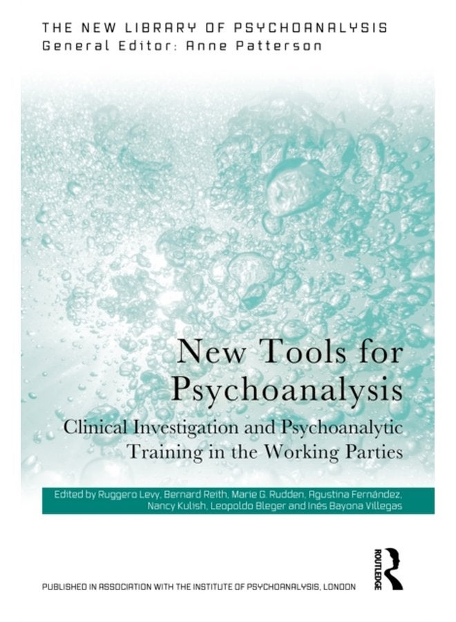 New Tools for Psychoanalysis Clinical Investigation and Psychoanalytic Training in the Working Parties - Paperback
