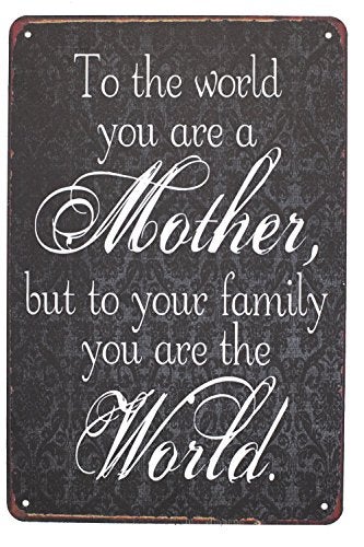 SUMIK To The World You Are A Mother But To Your Family You Are The World, Metal Tin Sign, Vintage Plaque Home Wall Decor - Image 4