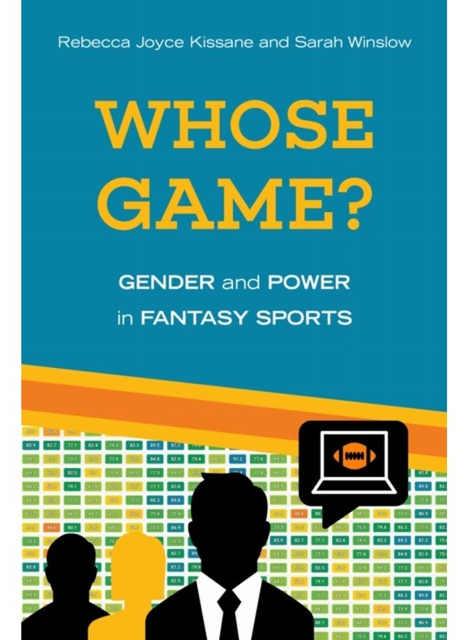 Whose Game Gender and Power in Fantasy Sports - Hardback
