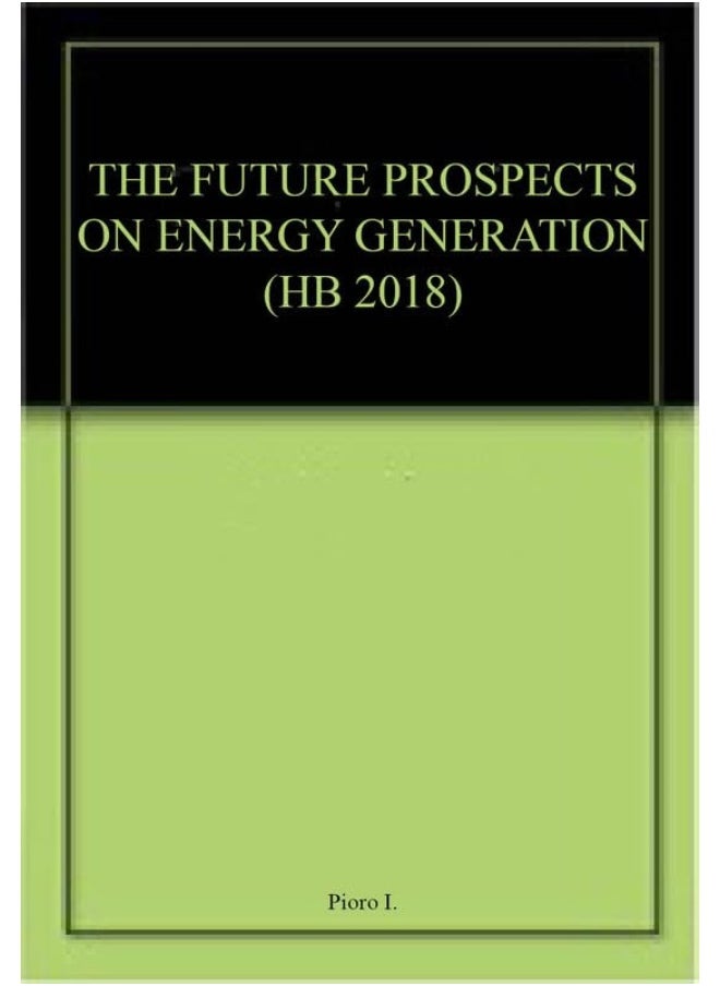 THE FUTURE PROSPECTS ON ENERGY GENERATION (HB 2018) 