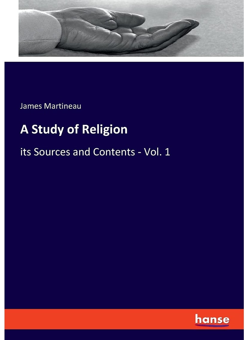 A Study of Religion: its Sources and Contents - Vol. 1  - Image 1
