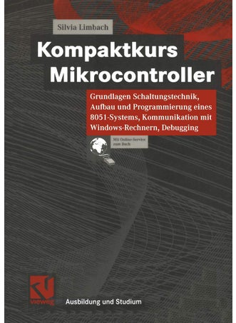 Kompaktkurs Mikrocontroller: Grundlagen Schaltungstechnik, Aufbau und Programmierung eines 8051-Systems, Kommunikation mit Windows-Rechnern, Debugging - pzsku/ZAB7AEBB32CEBB318A76EZ/45/1749041627/4b67b0d5-cfce-43cb-a3f5-9adc8279bf81