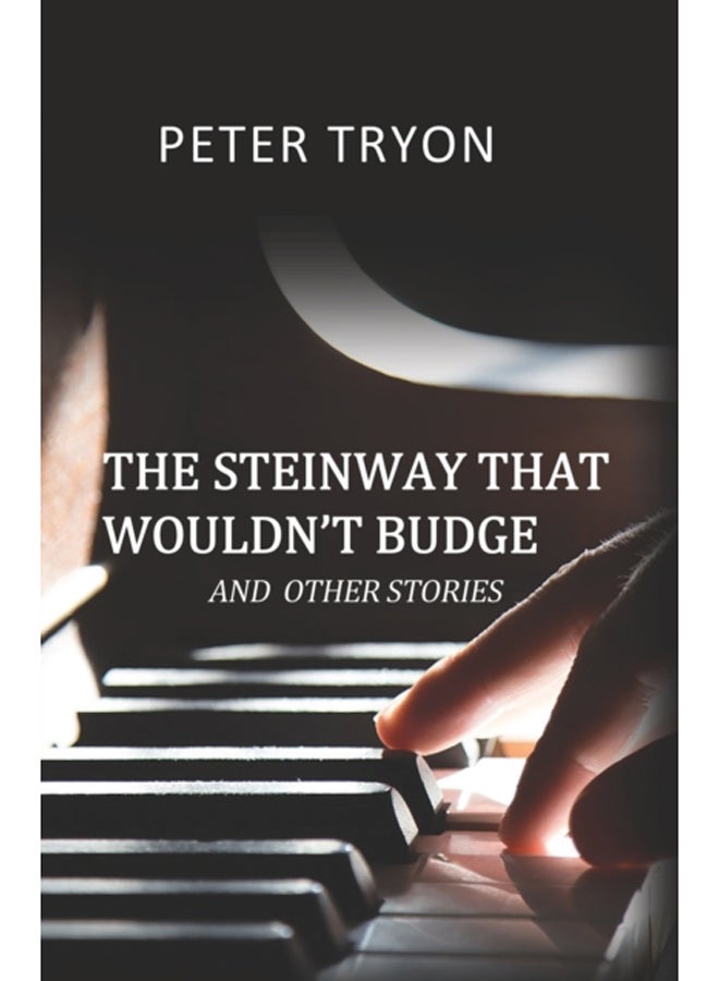The Steinway That Wouldn't Budge (Confessions of a Piano Tuner)