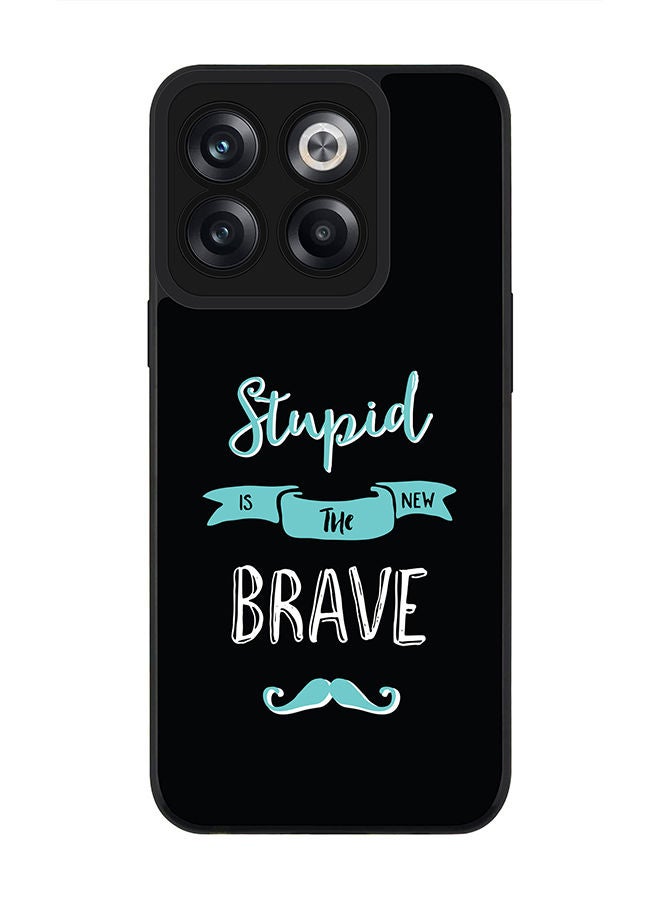 Stylizedd Rugged Black edge case for OnePlus Ace Pro Slim fit Soft Case Flexible Rubber Edges Anti Drop TPU Gel Thin Cover - Stupid Is The New Brave - Image 1