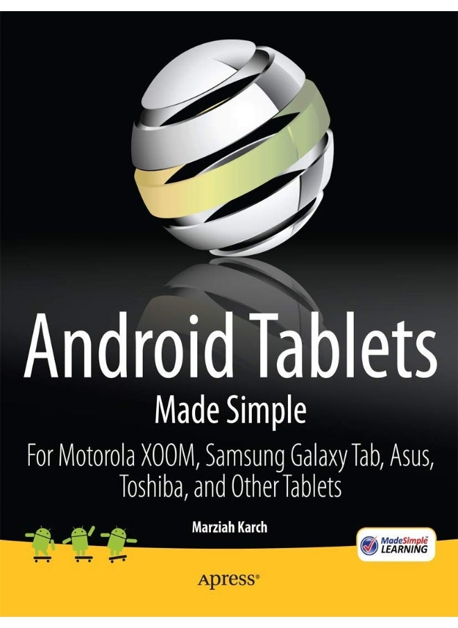 Android Tablets Made Simple: For Motorola XOOM, Samsung Galaxy Tab, Asus, Toshiba and Other Tablets 