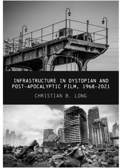 Infrastructure in Dystopian and Post-Apocalyptic F 