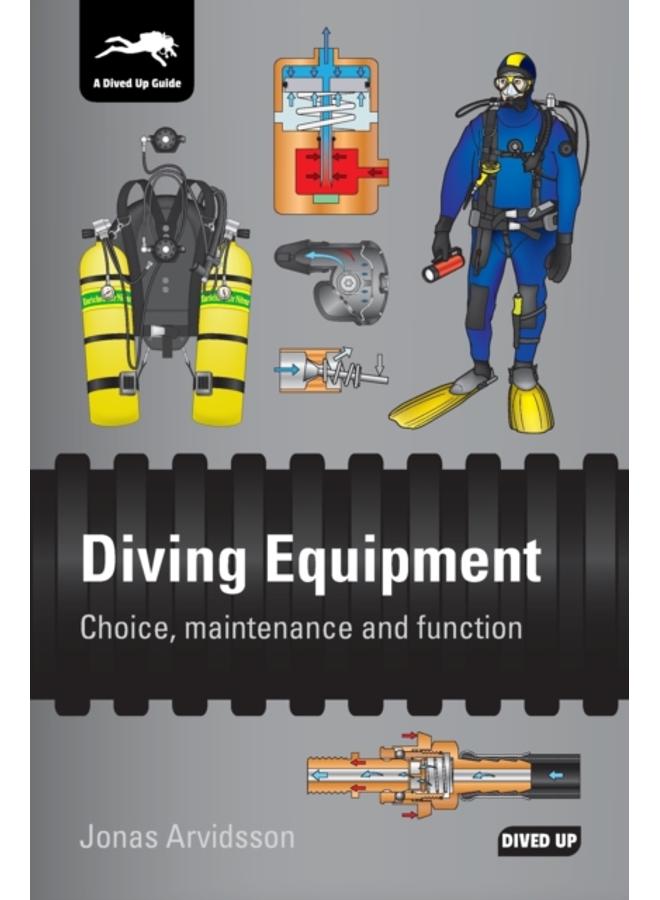 Diving Equipment : Choice, Maintenance and Function 