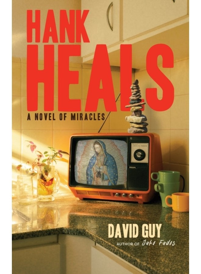 Hank Heals A Novel of Miracles - Paperback