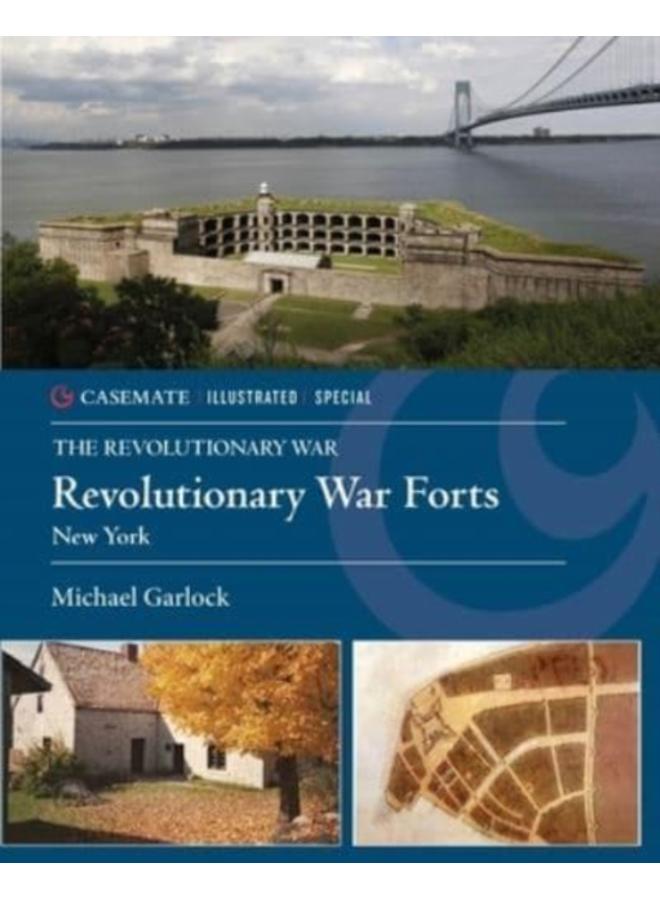 America'S Revolutionary War Forts : Volume 1: New York 
