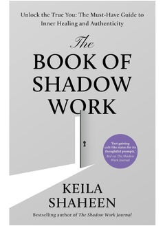 The Book of Shadow Work: From the bestselling author of The Shadow Work Journal comes the new 2025 transformational self-help guide to healing and living your most authentic life  - Image 1