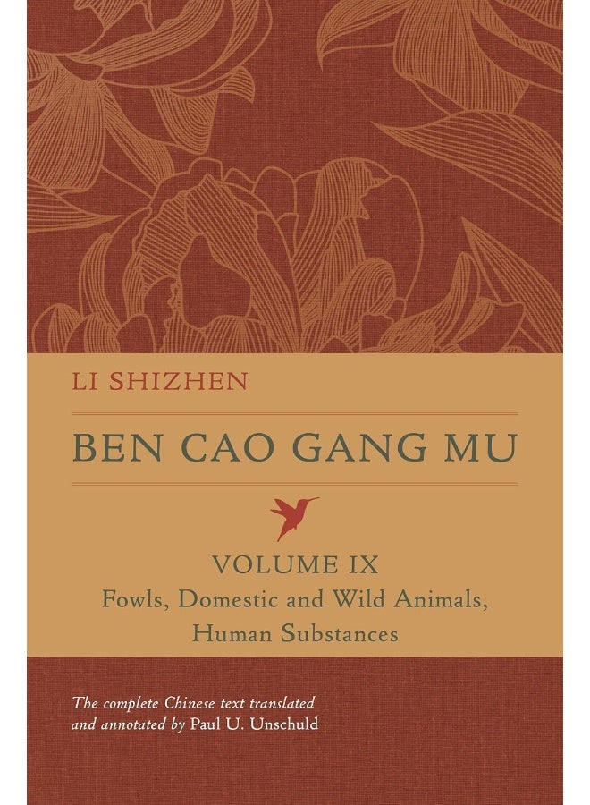 Ben Cao Gang Mu, Volume IX: Fowls, Domestic and Wild Animals, Human Substances