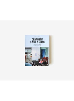 Ornament Is Not a Crime: Contemporary Interiors with a Postmodern Twist