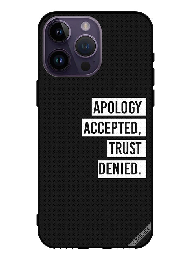 Covernex Protective Case Cover For Apple iPhone 14 Pro Max Apology Accepted Trust Denied - Image 1