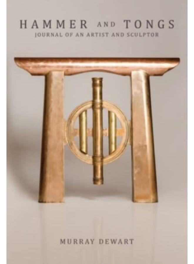 Hammer and Tongs : Journal of an Artist and Sculptor 