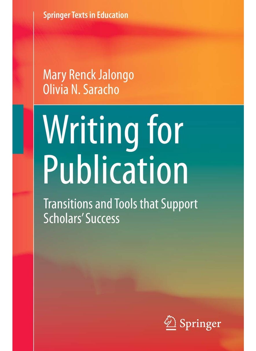 Writing for Publication: Transitions and Tools that Support Scholars' Success 