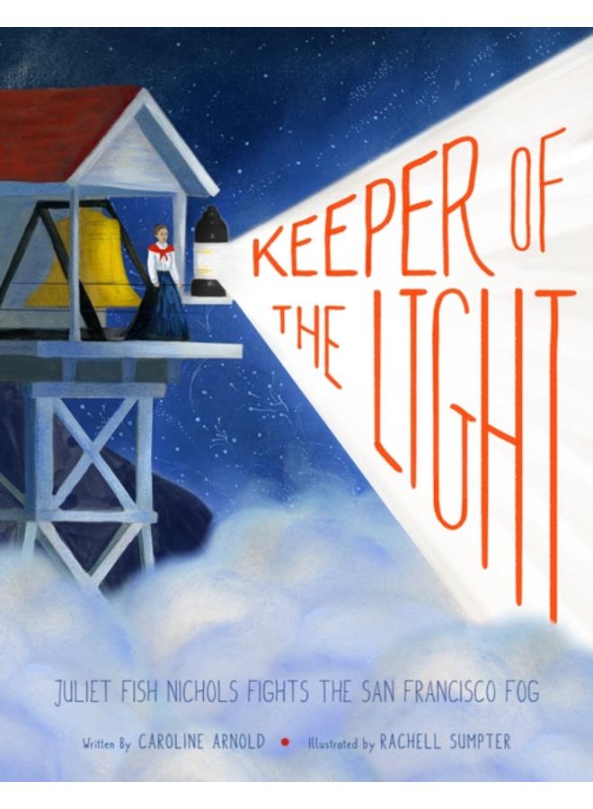 Keeper of the Light: Juliet Fish Nichols Fights the San Francisco Fog 