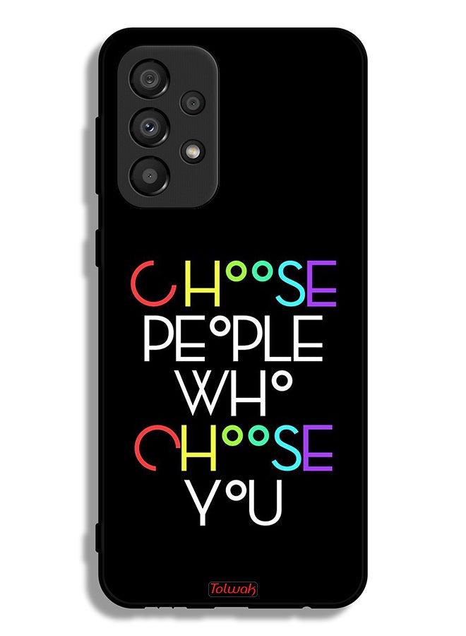 Tolwak Samsung Galaxy A33 5G Protective Case Cover Choose People Who Choose You - Image 1