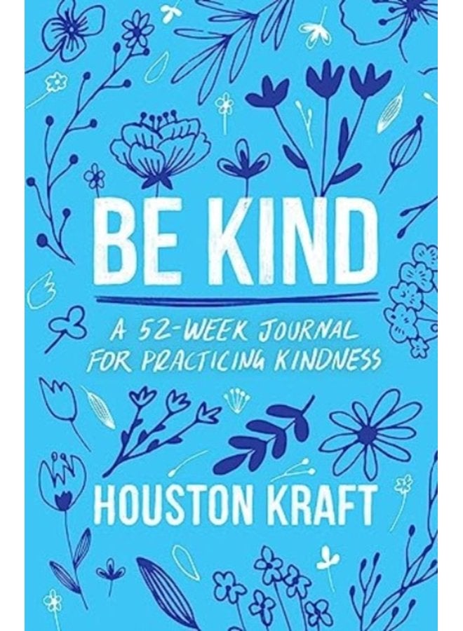 Be Kind A 52 Week Journal for Practicing Kindness - Paperback