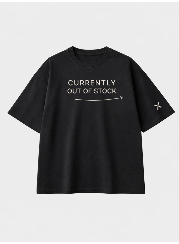 NOMAiX Currently Out of Stock T-Shirt | Graphic Oversized Tee | Streetwear Slogan | Oversized Drop Shoulder | Unisex | Made in UAE - Image 1