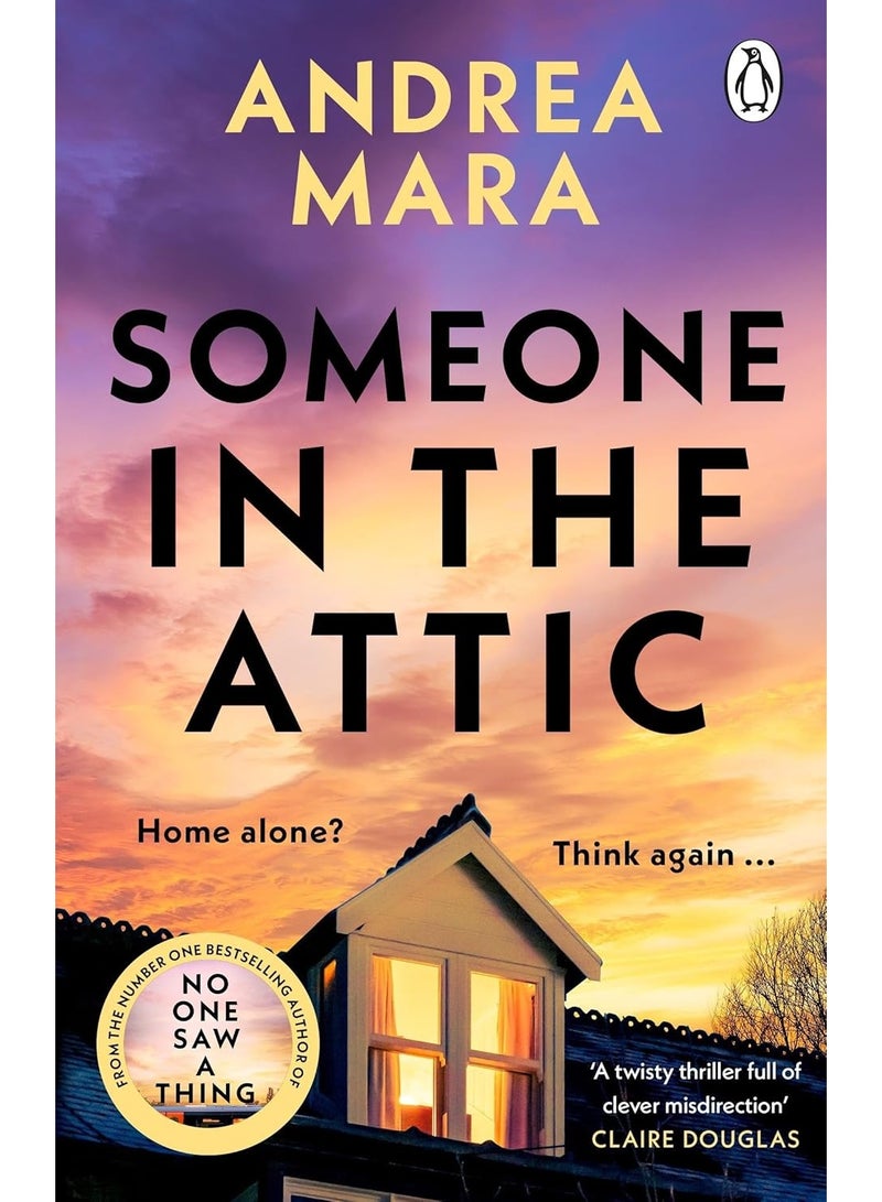 Someone in the Attic: The gripping new psychological thriller from the Sunday Times bestselling author of No One Saw a Thing Paperback