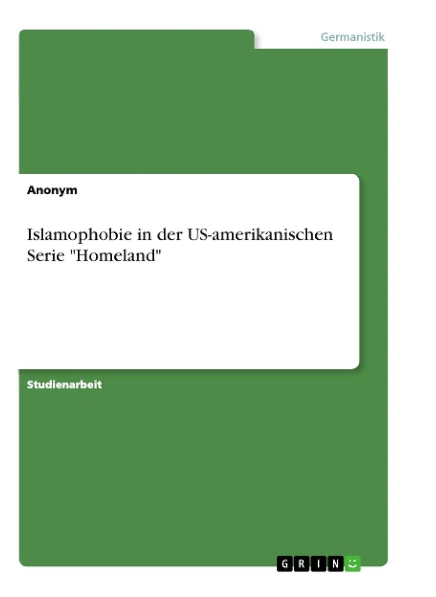 Islamophobie in der US-amerikanischen Serie "Homeland" 
