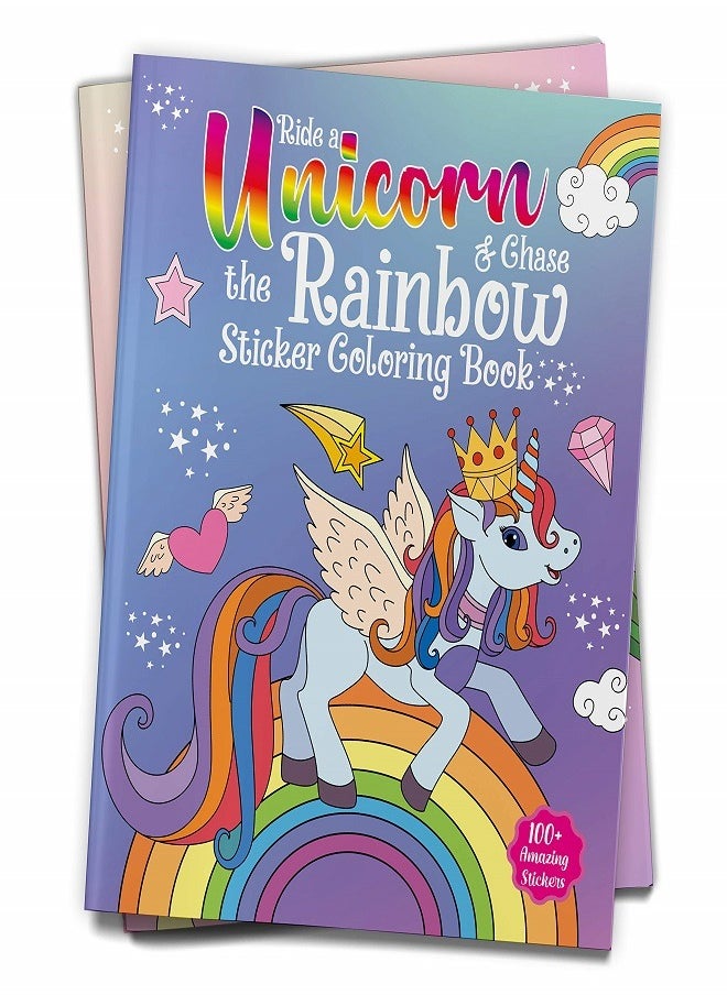 Ride A Unicorn and Chase The Rainbow - Sticker Coloring Book With 100+ Stickers: Fun Activity Book For Children