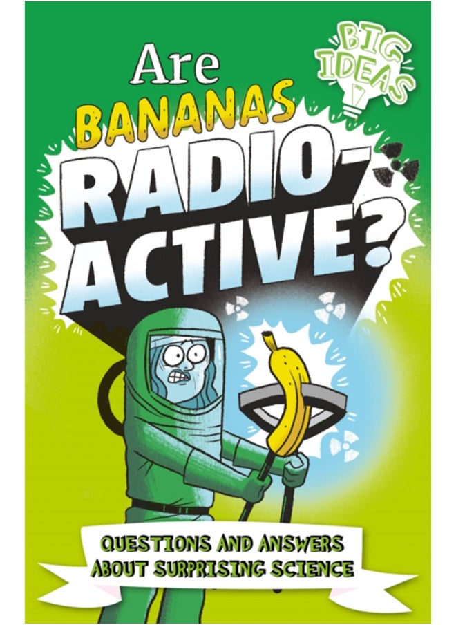null - Are Bananas Radioactive? : Questions and Answers About Surprising Science - Image 1