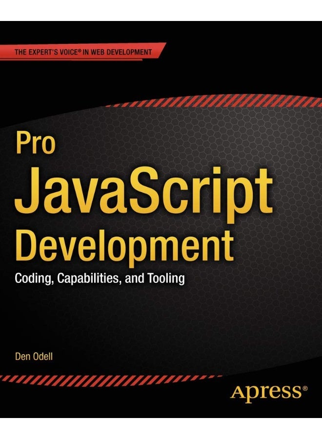 Pro JavaScript Development: Coding, Capabilities, and Tooling 