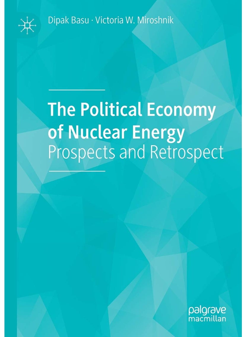 The Political Economy of Nuclear Energy: Prospects and Retrospect 