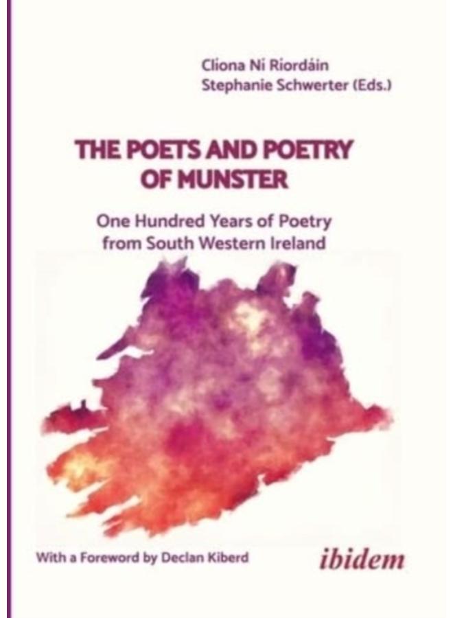 The Poets and Poetry of Munster : One Hundred Years of Poetry from South Western Ireland