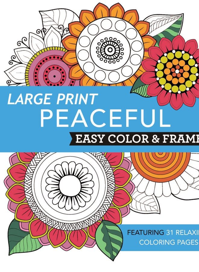 Large Print Easy Color & Frame - Peaceful: Featuring 31 Relaxing Coloring Pages
