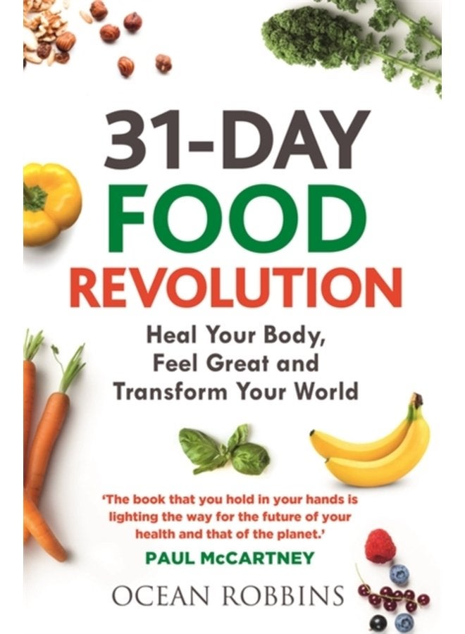 31 Day Food Revolution Heal Your Body Feel Great and Transform Your World - Paperback