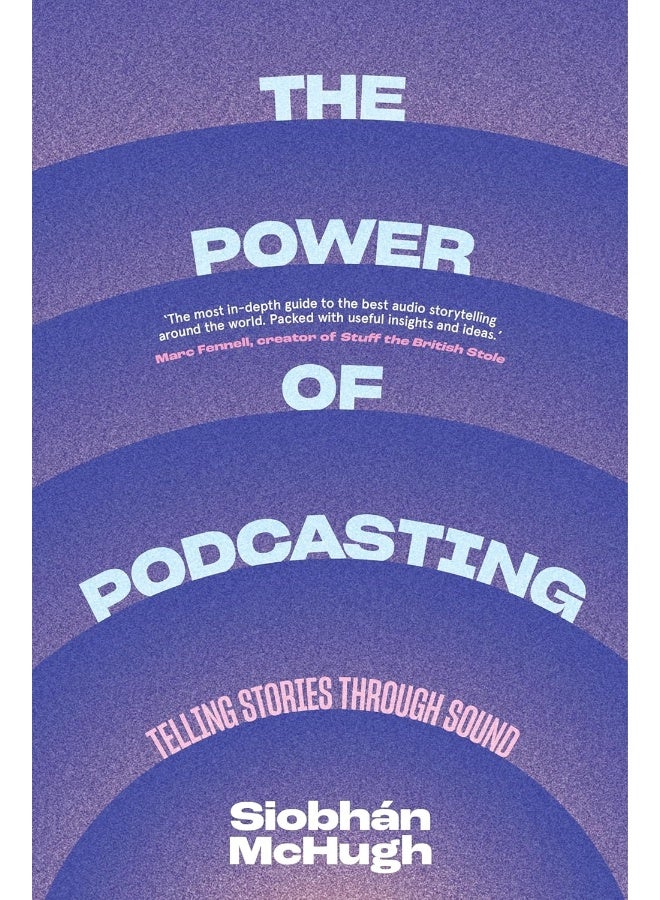 The Power of Podcasting: Telling Stories Through Sound