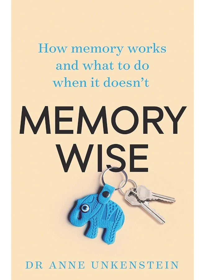 Memory-Wise: How memory works and what to do when it doesn't