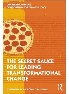 The Secret Sauce for Leading Transformational Change 