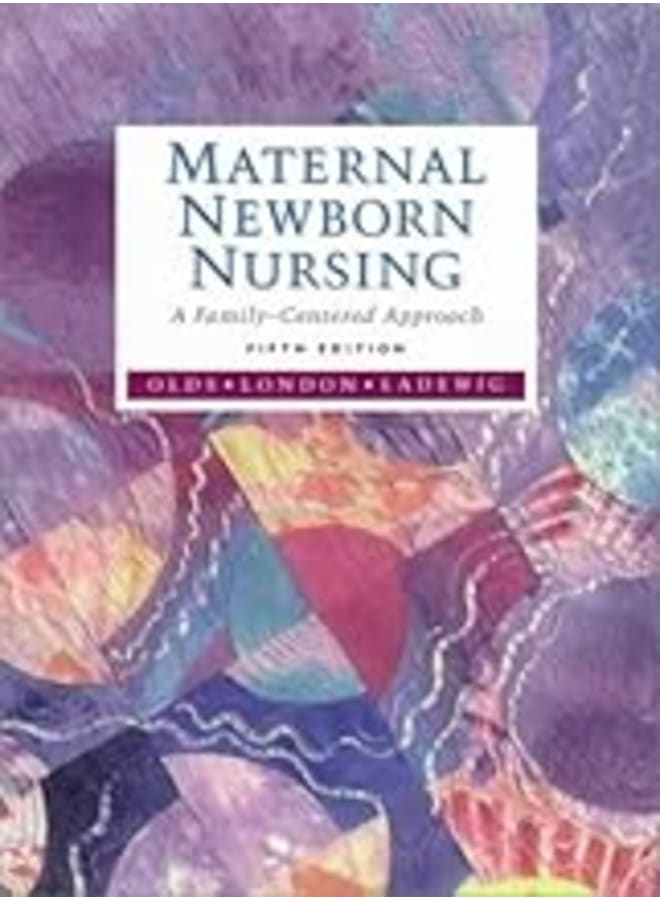 Maternal Newborn Nursing A Family- Centered Approach