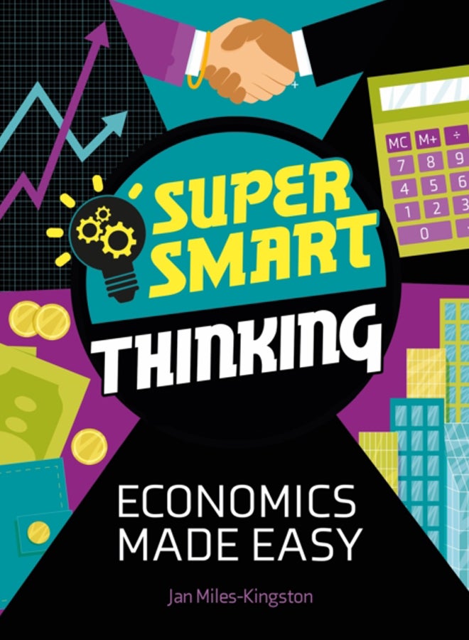 Super Smart Thinking: Economics Made Easy