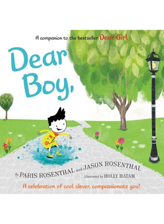 Dear Boy, : A Celebration of Cool, Clever, Compassionate You! 