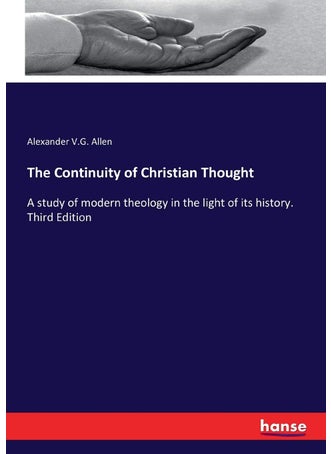 The Continuity of Christian Thought: A study of modern theology in the light of its history. Third Edition - pzsku/ZAC05C138E2AD01767526Z/45/1749031969/c00a382d-4cca-4d47-93fc-71dd301cee70