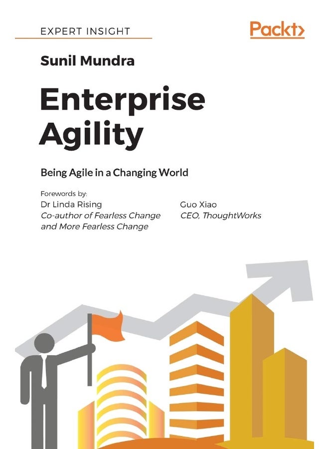 Enterprise Agility: Being Agile in a Changing World 