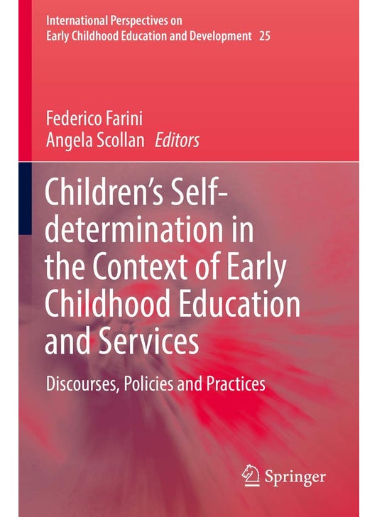 Children's Self-determination in the Context of Early Childhood Education and Services: Discourses, Policies and Practices