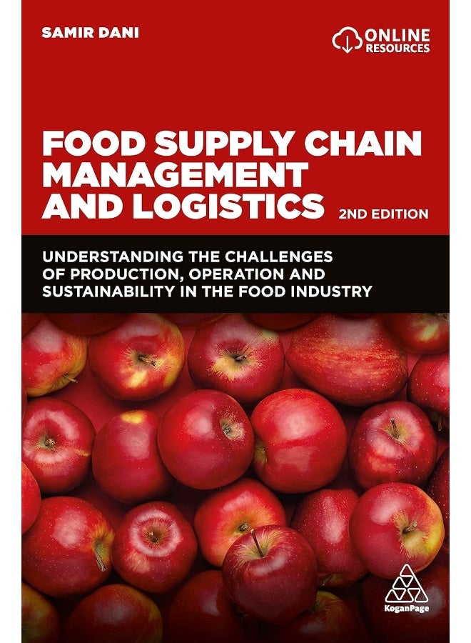 Food Supply Chain Management and Logistics: Understanding the Challenges of Production, Operation and Sustainability in the Food Industry